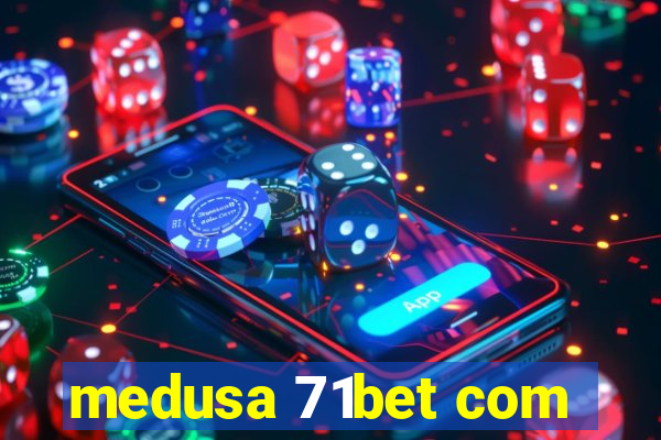 medusa 71bet com